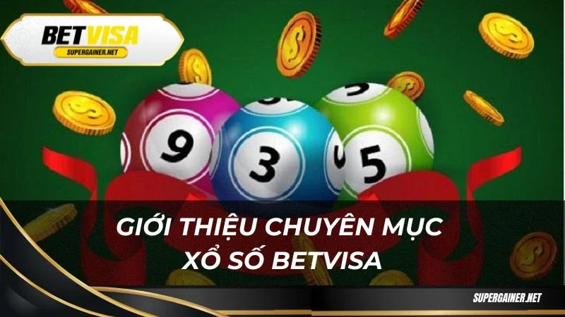 Xổ số Betvisa Giới thiệu chuyên mục xổ số Betvisa
